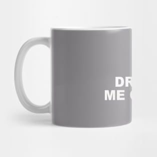 SHE DRIVES ME CRAZY Mug